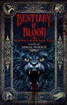 Bestiary of Blood: Modern Fables and Dark Tales - Jamal Hodge ; Linda D. Addison ; Colleen Anderson ; Eugen Bacon ; Michael Bailey ; Jamie Flanagan ; Maxwell Ian Gold ; Cynthia Pelayo ; Marge Simon ; Angela Yuriko Smith ; Christina Sng ; Wrath James White ; Jonathan Maberry - 9798232416003