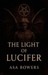 The Light of Lucifer - Asa Bowers - 9798232423162