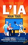 L'IA pour tous - Chris White - 9798232446345