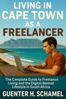 Living in Cape Town as a Freelancer - Guenter Schamel - 9798232464158