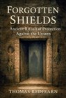 Forgotten Shields - Thomas Redfearn - 9798232474706