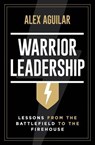 Warrior Leadership - Alex Aguilar - 9798232493295