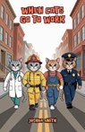 When Cats Go to Work - Joshua Smith - 9798232499075