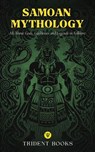 Samoan Mythology: All About Gods, Goddesses and Legends in Folklore - Trident Books - 9798232502225
