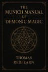 The Munich Manual Of Demonic Magic - Thomas Redfearn - 9798232512392