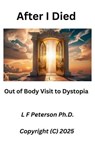 After I Died - L F Peterson Ph.D. - 9798232518165