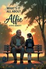 What's It All About Alfie? - Steve Abbott - 9798232519728