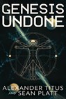 Genesis Undone - Alexander Titus ; Sean Platt - 9798232527761