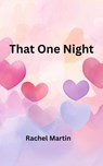 That One Night - Rachel Martin - 9798232531799