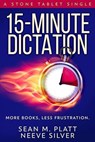 15-Minute Dictation - Sean M Platt ; Neeve Silver - 9798232538828
