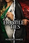 Hostile Ties - Robert Vance - 9798232546113