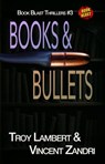 Books and Bullets - Troy Lambert ; Vincent Zandri - 9798232562908