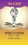 MINDSET IN MOTION Vol. 6 - Talk Is Cheap - Rick A. Conchada - 9798232569228