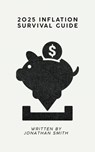 2025 Inflation Survival Guide - Jonathan Smith - 9798232576073