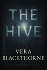 The Hive - Vera Blackthorne - 9798232576257