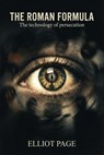 The Roman formula. The technology of persecution - Elliot Page - 9798232579463