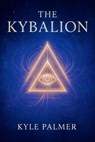 The Kybalion - Kyle Palmer - 9798232589981