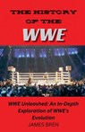 The History of the WWE - James Bren - 9798232608224