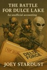 The Battle For Dulce Lake - Joey Stardust - 9798232611729