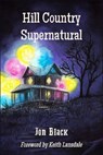 Hill Country Supernatural - Jon Black - 9798232618667