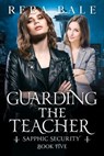 Guarding the Teacher - Reba Bale - 9798232621049