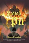 Saved from the Pit - Randy Draughon - 9798232634797