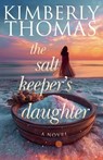 The Salt Keeper's Daughter - Kimberly Thomas - 9798232637774