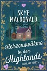 Herzenswärme in den Highlands - Skye MacDonald - 9798232640507