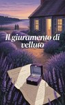 Il giuramento di velluto - I. H. Zaim - 9798232654009