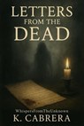 Letters From The Dead - Whispers From The Unknown - 9798232668044