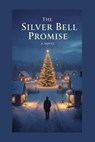The Silver Bell Promise - Tanya G Govender - 9798232687380