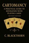 Cartomancy with a Standard Deck: Revised edition — A Practical How-To Guide - C. Blackthorn - 9798232693480