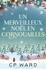 Un Merveilleux Noël en Cornouailles - CP Ward - 9798232694265