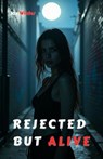Rejected but Alive - Alissa DeVargas ; Jax Wilder - 9798232697792