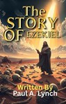 The Story of Ezekiel - paul lynch - 9798232713836