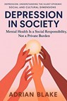 Depression in Society - Adrian Blake - 9798232716745