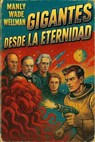 Gigantes desde la eternidad - Manly Wade Wellman - 9798232739478