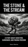 The Stone & The Stream - Mason Blanche - 9798232752903