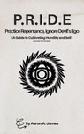 P.R.I.D.E - Practice Repentance, Ignore Devil's Ego - Aaron A, James - 9798232761653