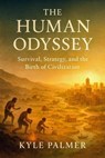 The Human Odyssey - Kyle Palmer - 9798232763367