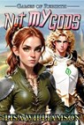 Not My Gods - Lisa Williamson - 9798232767433