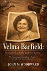 Velma Barfield: Beneath the Bible and the Bottle — The Comprehensive Biography of a Woman Who Killed with Arsenic and a Smile - John M. Woodward - 9798232770266