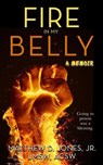 Fire In My Belly - Matthew Jones - 9798232790882