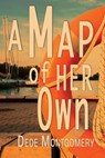 A Map of Her Own - Dede Montgomery - 9798232810214