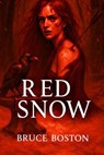 Red Snow - Bruce Boston - 9798232818425