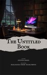 The Untitled Book - Steven S. Jones - 9798232820251