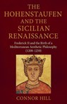 The Hohenstaufen and the Sicilian Renaissance - Connor Hill - 9798232847982