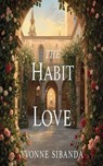 The Habit of Love - Yvonne Sibanda - 9798232849535