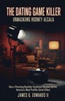 The Dating Game Killer - James G. II Edwards - 9798232856403