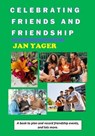 Celebrating Friends and Friendship - Jan Yager - 9798232858070